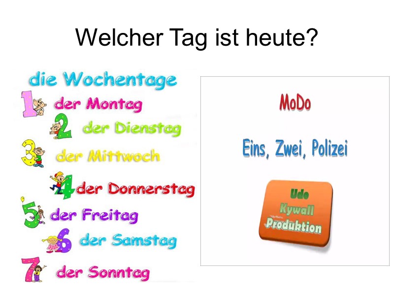 Welcher Tag ist heute?